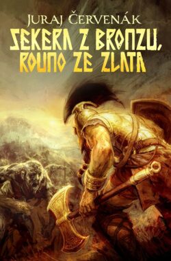 Sekera z bronzu, rouno ze zlata (2. vydání)